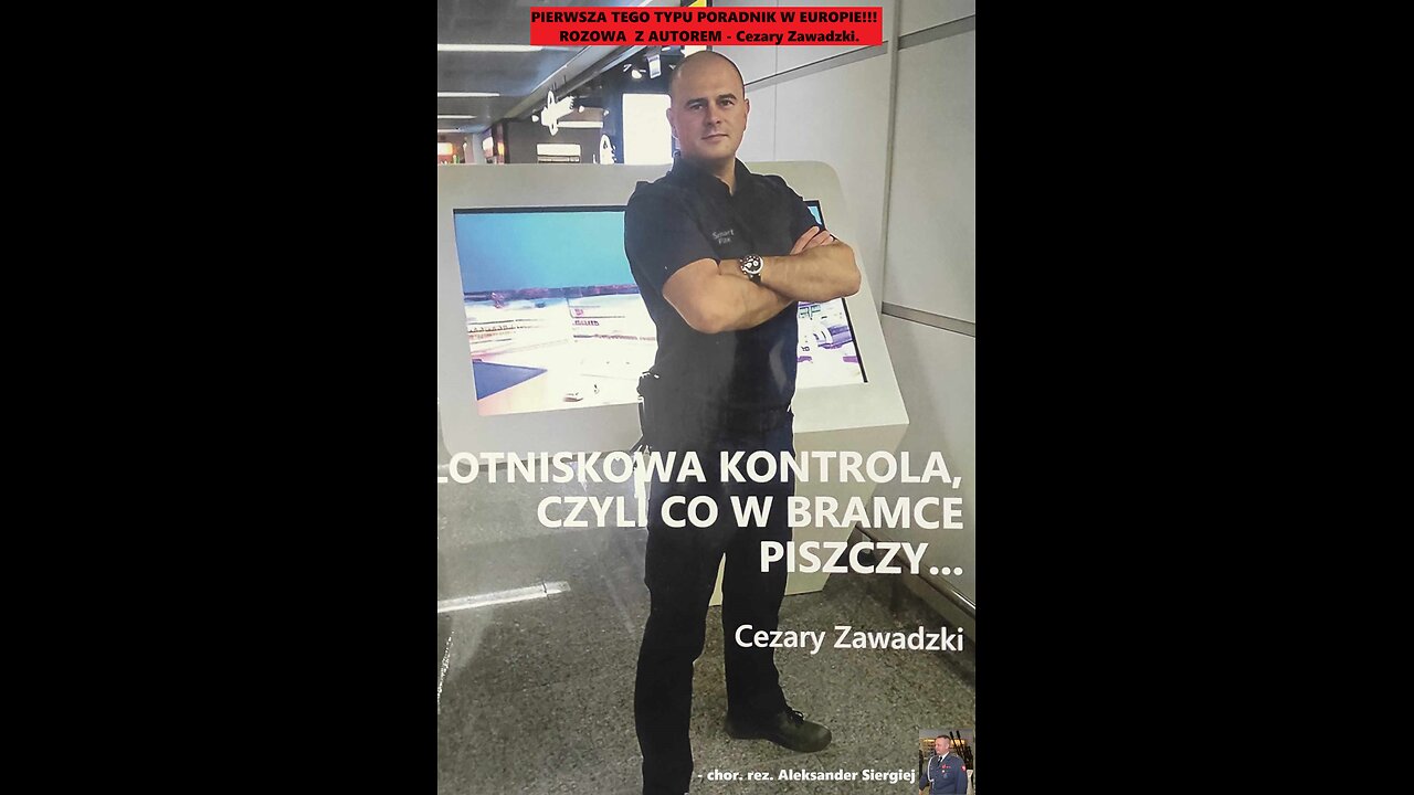Rozmowa z Autorem Ksiązki "Lotniskowa kontrola czyli co w bramce piszczy". - Cezary Zawadzki.