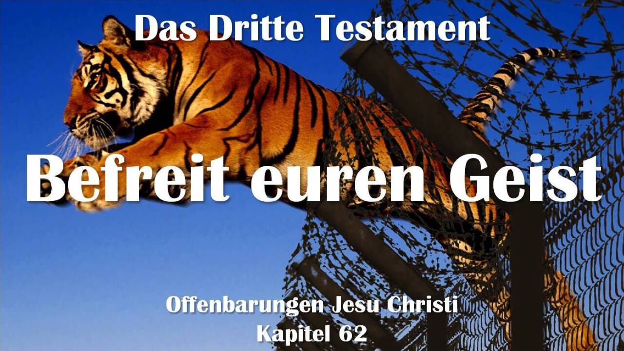 Befreit euren Geist... Jesus Christus erklärt ❤️ Das Dritte Testament Kapitel 62