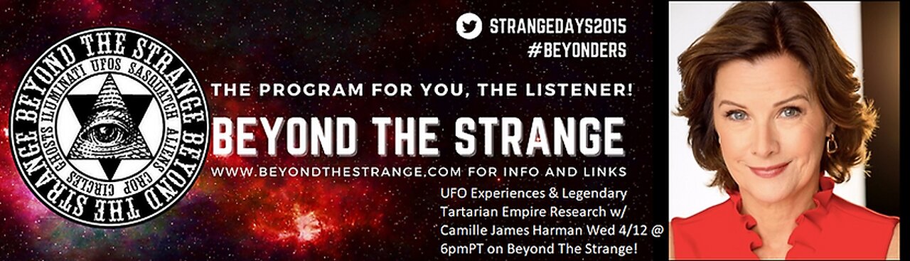 Beyond The Strange: Presenter/Experiencer Camille James Harman