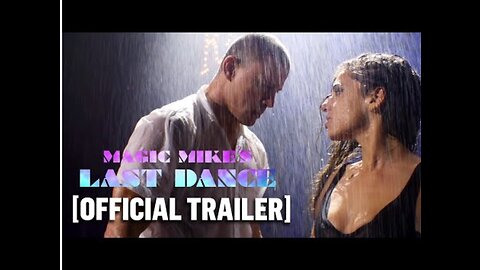 Magic Mike’s Last Dance - Official Trailer