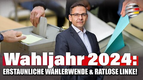 Wahljahr 2024: Erstaunliche Wählerwende & ratlose Linke!@Gerald Grosz🙈