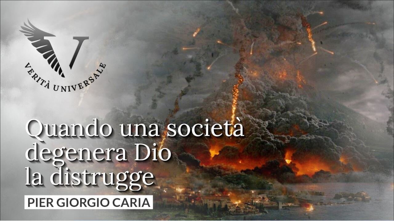 Quando una società degenera Dio la distrugge - Pier Giorgio Caria