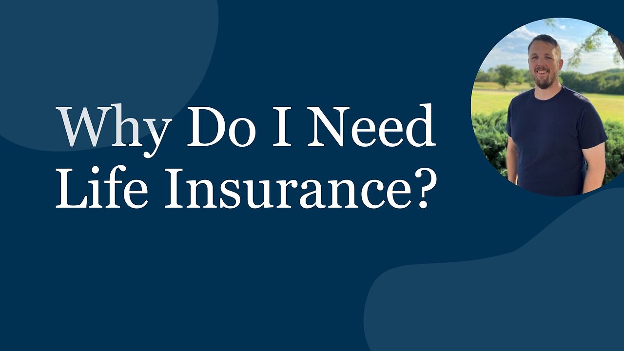 Why Do I Need Life Insurance?