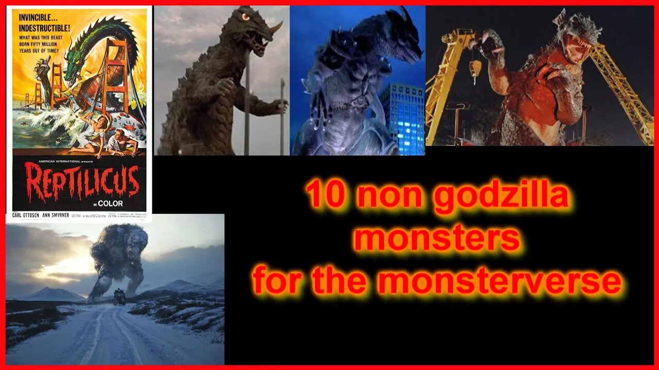 Top 10 non godzilla monsters that should be in the monsterverse