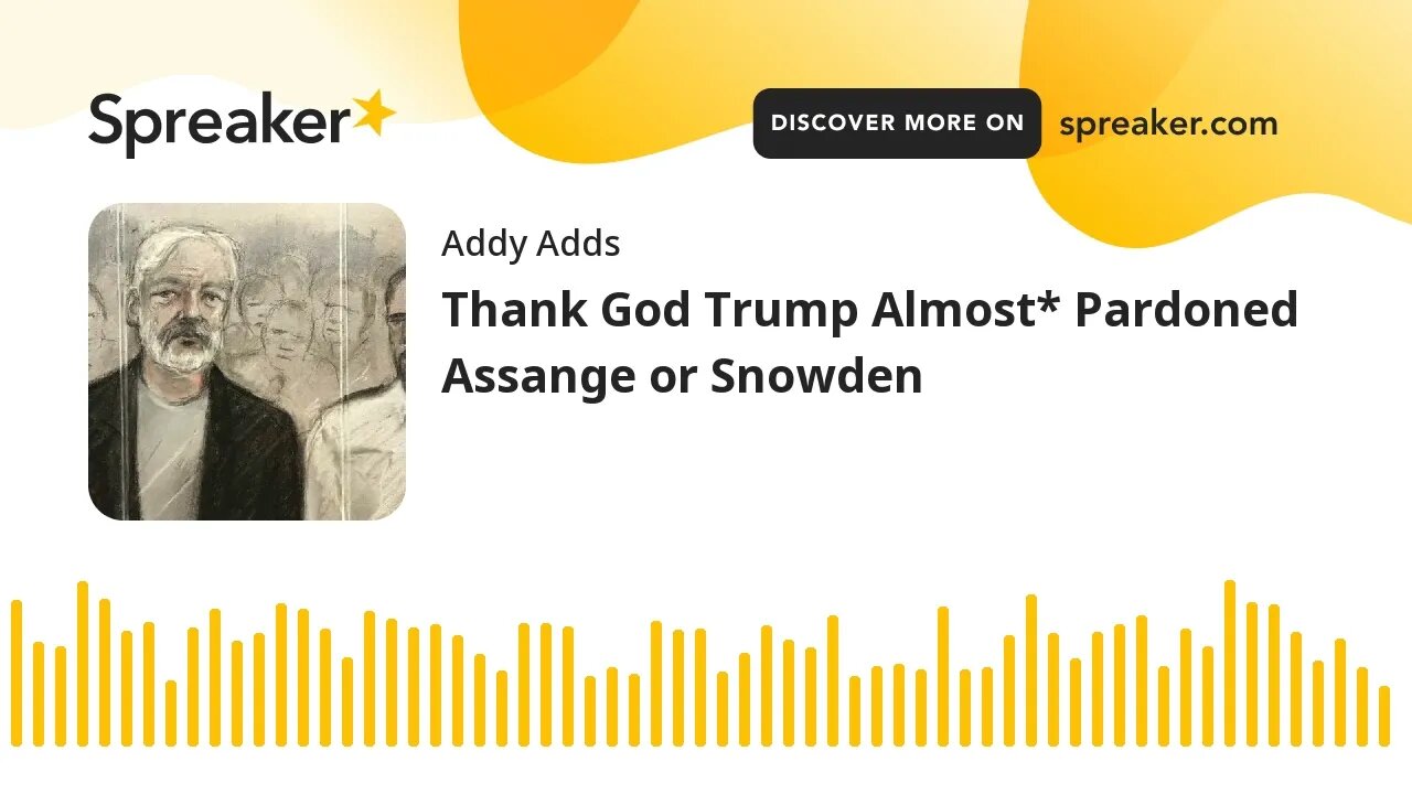 Thank God Trump Almost* Pardoned Assange or Snowden