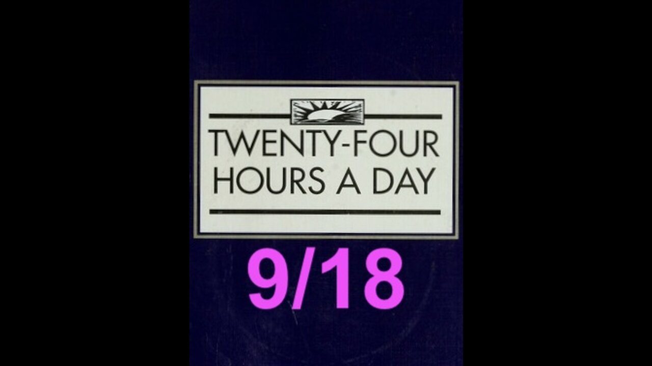 Twenty-Four Hours A Day Book Daily Reading – September 18 - A.A. - Serenity Prayer & Meditation