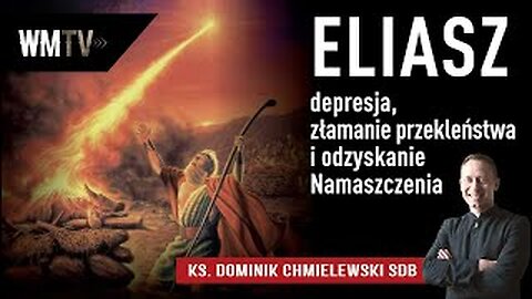 ks. Dominik Chmielewski - ELIASZ- depresja, złamanie przekleństwa i odzyskanie Namaszczenia cz. 2