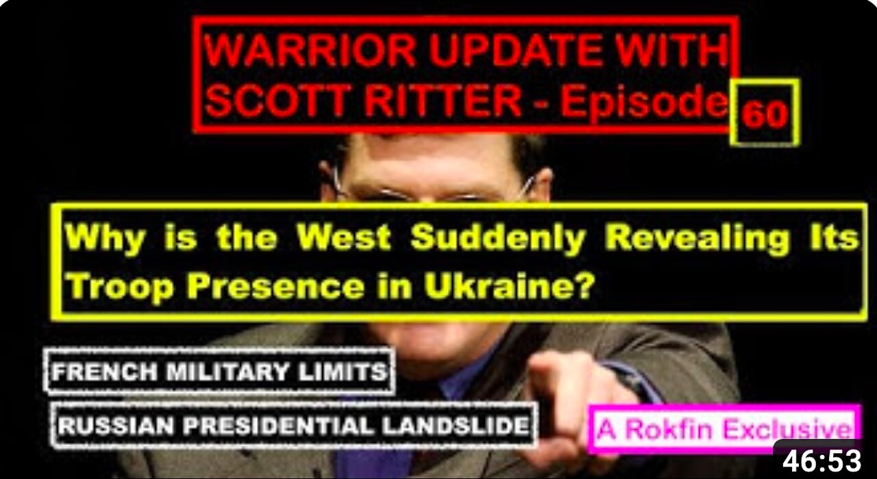 WARRIOR UPDATE GARLAND NIXON WITH SCOTT RITTER-EPISODE 60-WHY IS THE WEST REVEALING ITS TROOP PRESENCE IN UKRAINE?