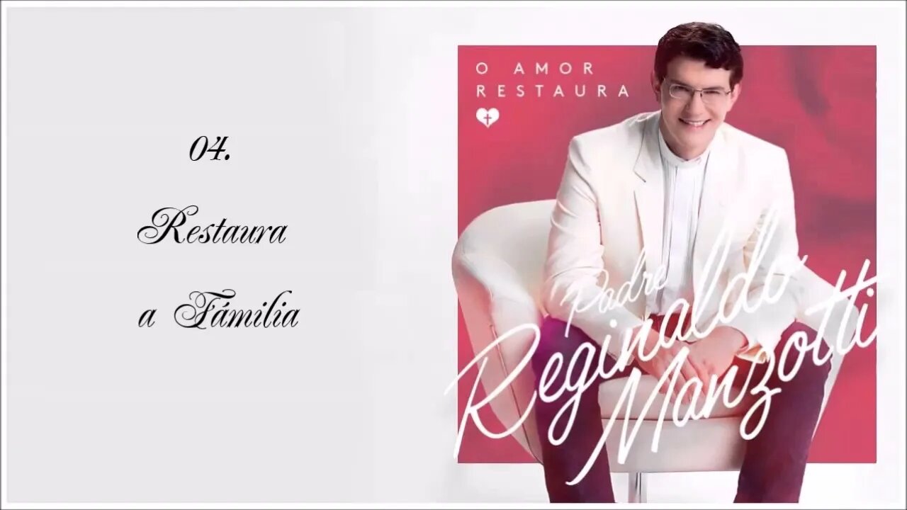 PE. REGINALDO MAZOTTI (O AMOR RESTAURA | 2014) 04. Restaura a Fámiliaヅ
