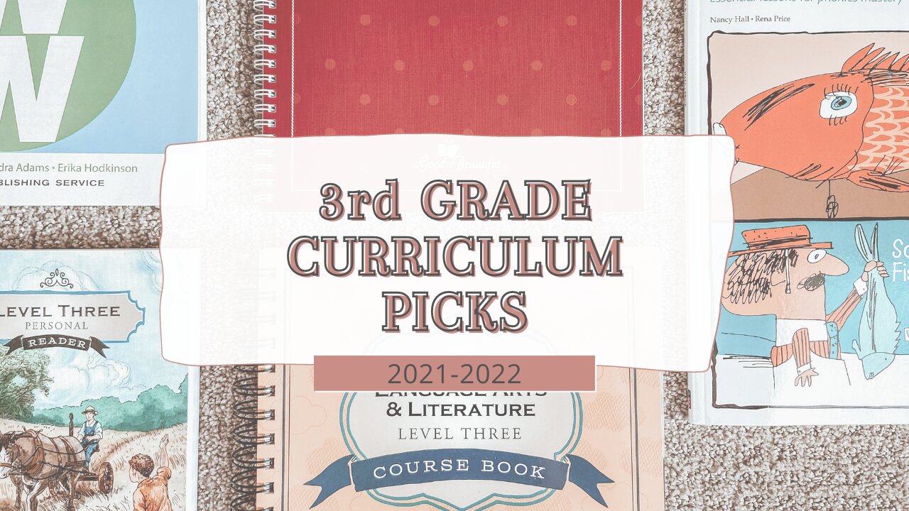 THIRD GRADE HOMESCHOOL CURRICULUM PICKS | 2021-2022