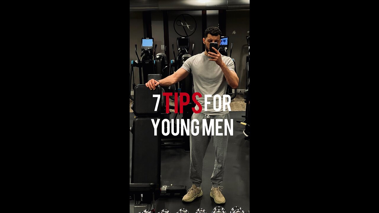 7 TIPS FOR YOUNG MEN