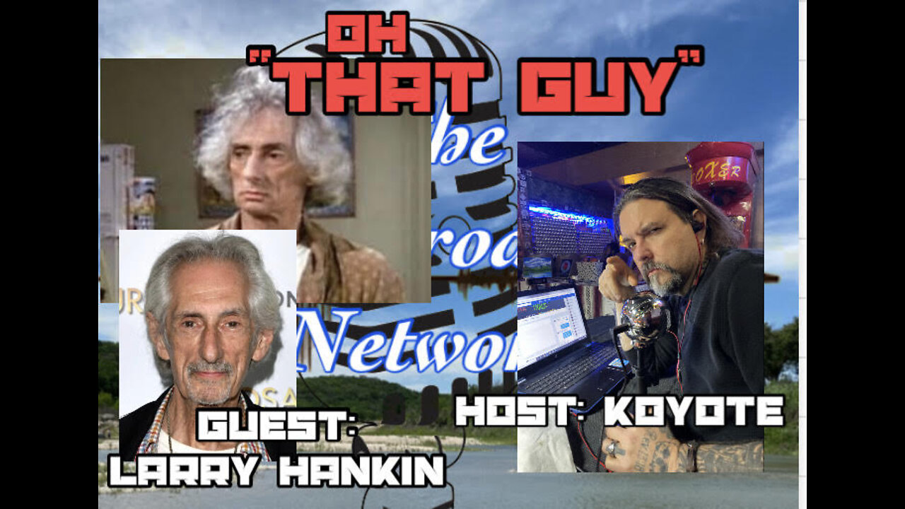 "That Guy-A Cautionary Memoir" Actor Larry Hankin Interview-Keep It Down!