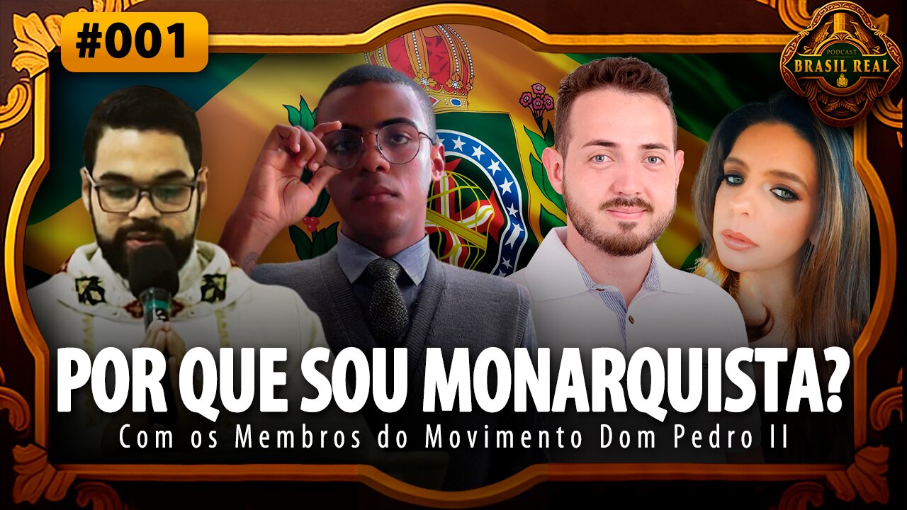 POR QUE SOU MONARQUISTA? | Brasil Real #001