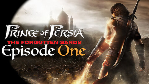 The Sands of Time | Prince of Persia: The Forgotten Sands Playthough - Episode One | Wolf Plays