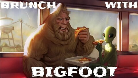 BRUNCH WITH BIGFOOT