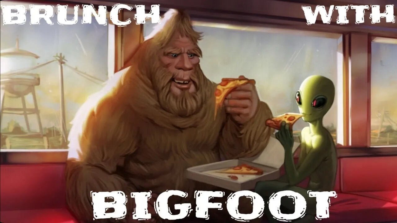 BRUNCH WITH BIGFOOT