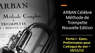 🎺 ARBAN Célèbre Méthode de Trompette - Partie I - Exerc. Prelim. pour L'attaque du son - 10 to 12