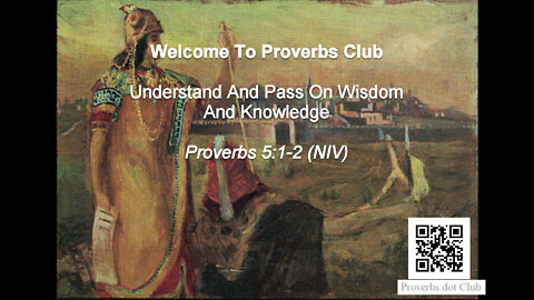 Understand And Pass On Wisdom And Knowledge - Proverbs 5:1-2