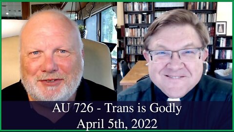 Anglican Unscripted 726 - Trans is Godly