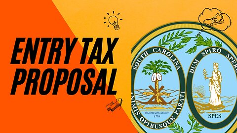 Entry tax proposal in South Carolina