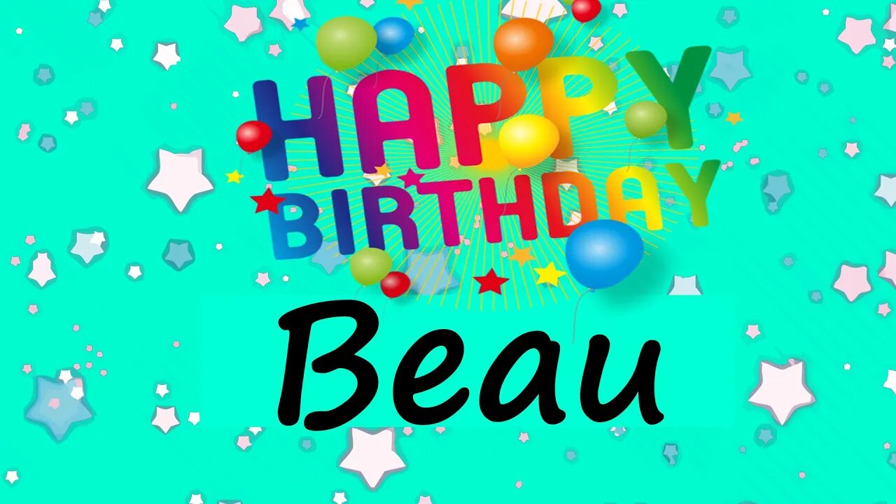 Happy Birthday to Beau - Birthday Wish From Birthday Bash