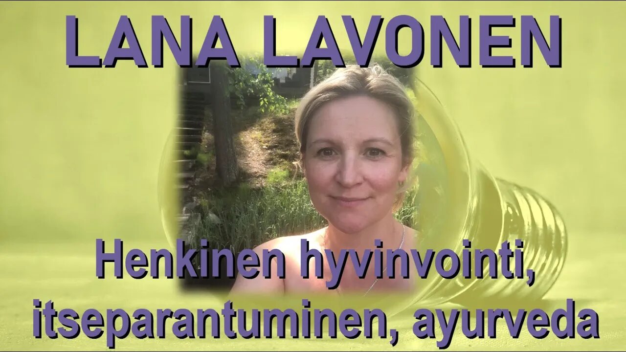 ATOMIstudio: Lana Lavonen - Henkinen hyvinvointi, Itseparantuminen, Ayurveda. 7.02.22 klo 18