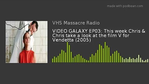 VIDEO GALAXY EP03: This week Chris & Chris take a look at the film V for Vendetta (2005)