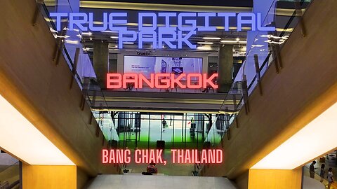 True Digital Park Bangkok: Digital entrepreneur sanctuary? - Walk 'n' talk