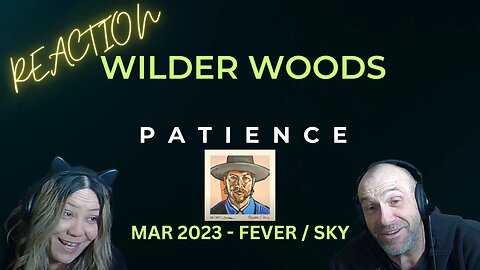 Reaction - Wilder Woods "Patience"