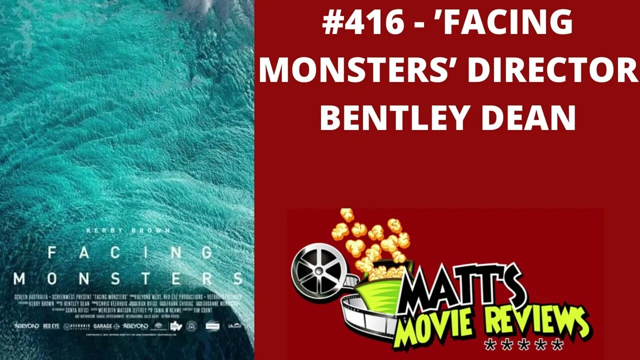 #416 - ’Facing Monsters’ Director Bentley Dean | Matt's Movie Reviews Podcast