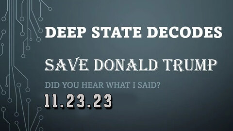 Deep State Decodes #763 - Save Donald Trump