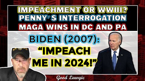 The Following Program: Impeach Biden to STOP WWIII?; MAGA's GREAT Day; Penny's Interrogation