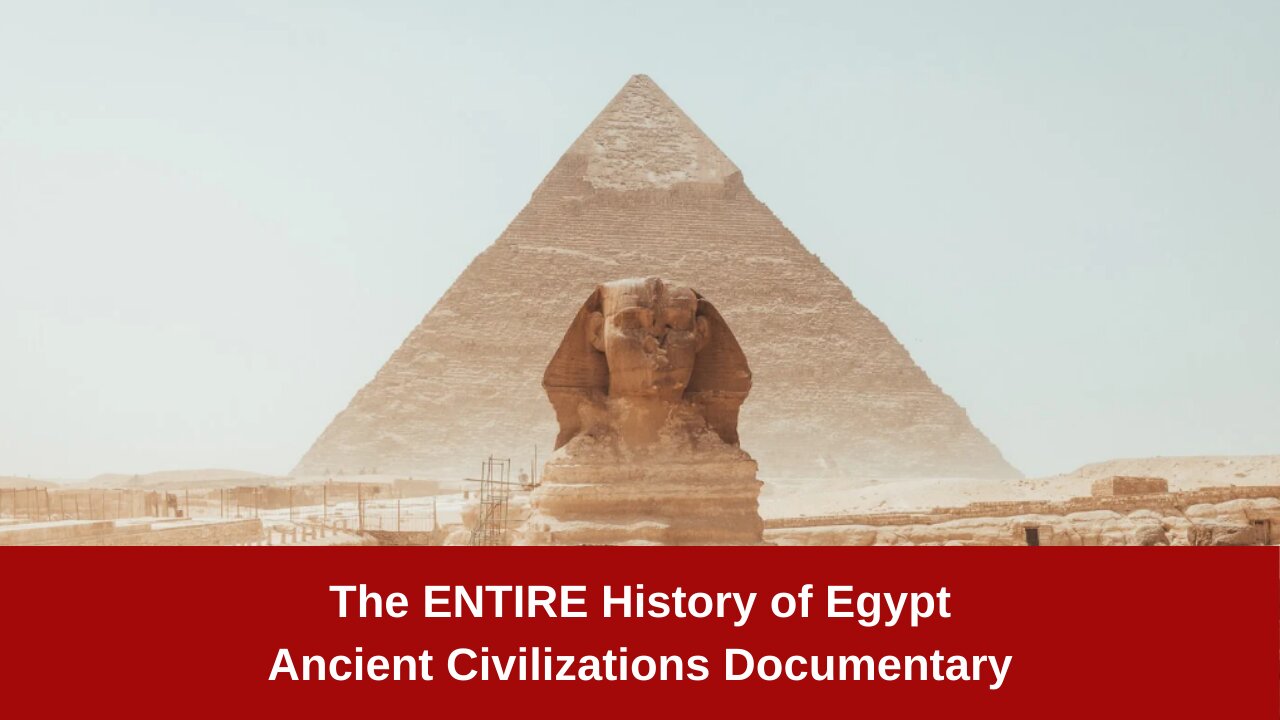 The ENTIRE History of Egypt | Ancient Civilizations Documentary