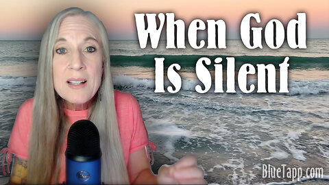 When God Is Silent - Are You Going Through A Time When God Feels Distant?