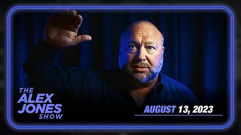 The Alex Jones Show FULL SHOW 8/13/23