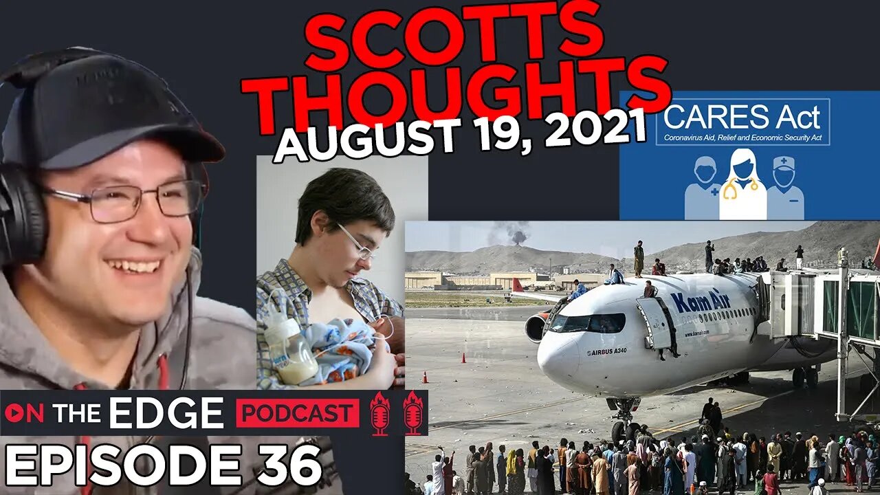 The Afghanistan Mess, "Chestfeeding," & Free College From Coronavirus - Scott's Thoughts