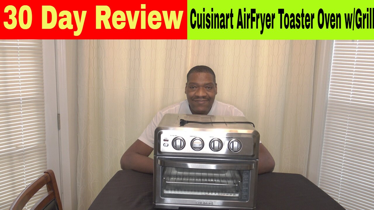 Cuisinart AirFryer Toaster Oven with Grill 30 Day Review