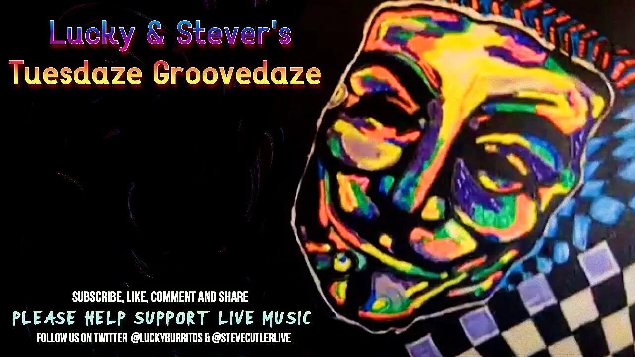 TUESDAZE GROOVEMAZE w Lucky Burrito and Steve Cutler