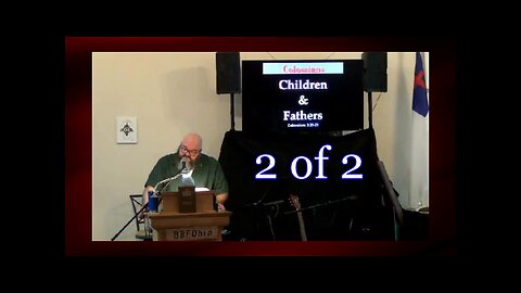 070 Children and Fathers (Colossians 3:20-21) 2 of 2