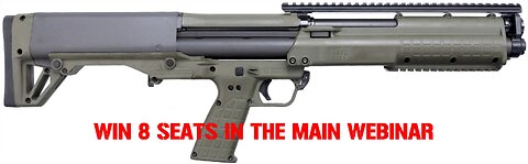 KEL-TEC KSG 12 GA MINI #1 FOR 8 SEATS IN THE MAIN WEBINAR