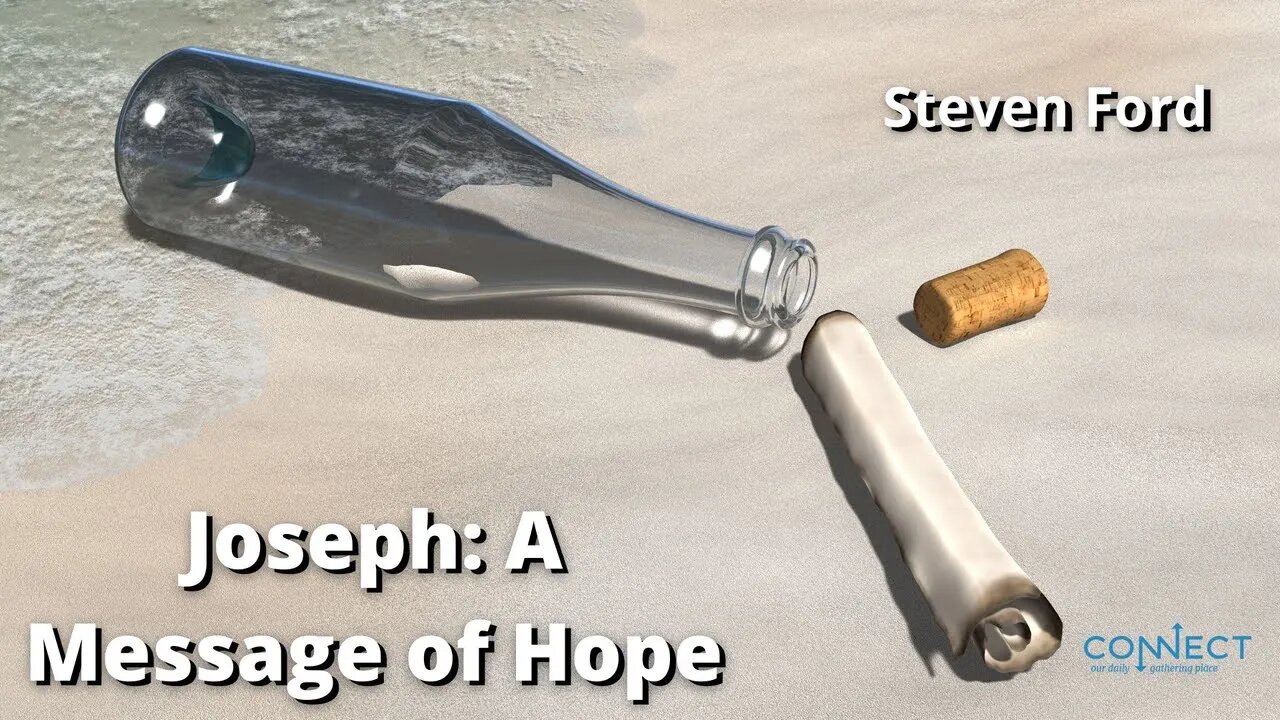 "Joseph: A Message of Hope" - Steven Ford - 8/1/2022