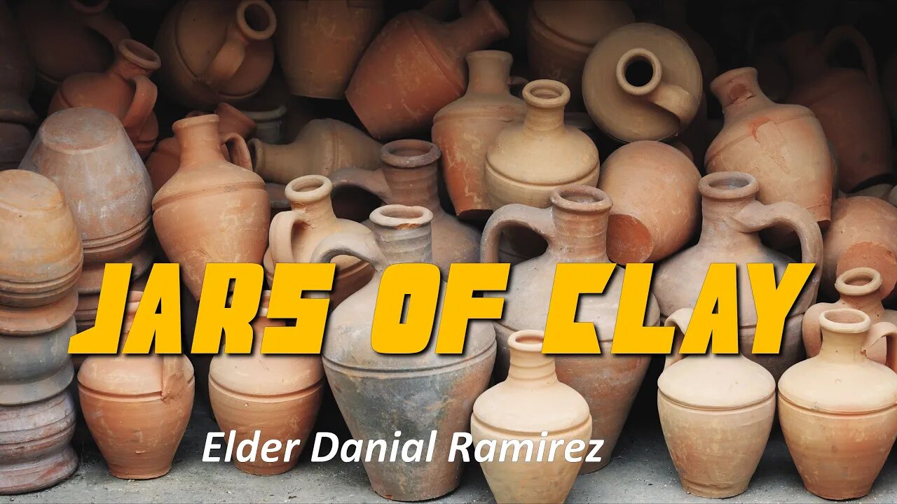 "Jars of Clay" Elder Danial Ramirez 8-29-20