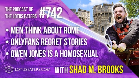 The Podcast of the Lotus Eaters #742