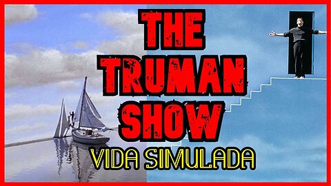 Nos Confunden Terra Infinita: The Truman Show - Vita simulata