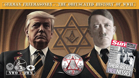 The Obfuscated History of German Freemasonry, Adolf Hitler & WWII