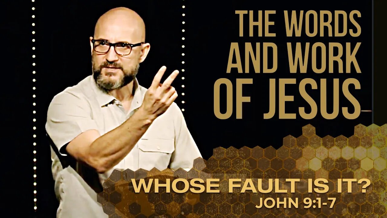 The Words & Work of Jesus: WHOSE FAULT IS IT?