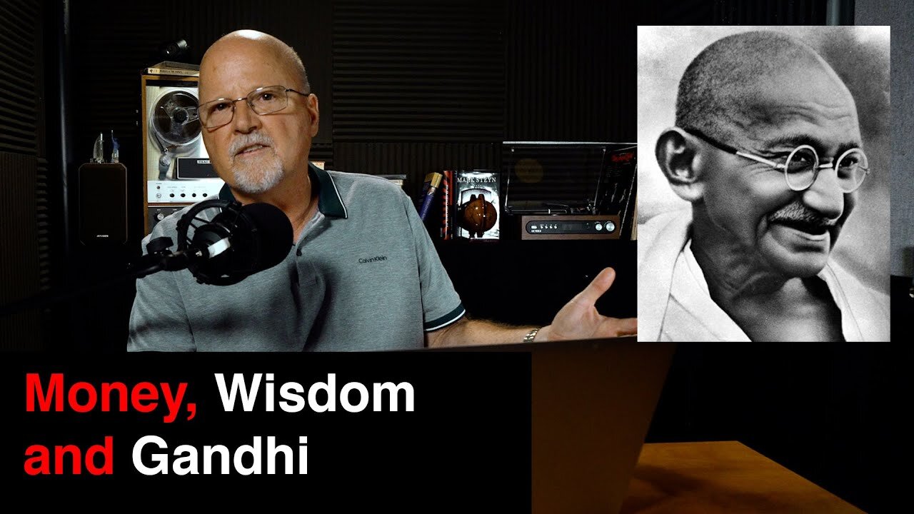 Money, Wisdom and Gandhi | What You’ve Been Searching For