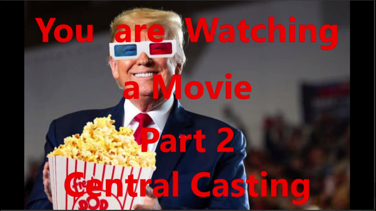 You're Watching a Movie Part 2 Central Casting