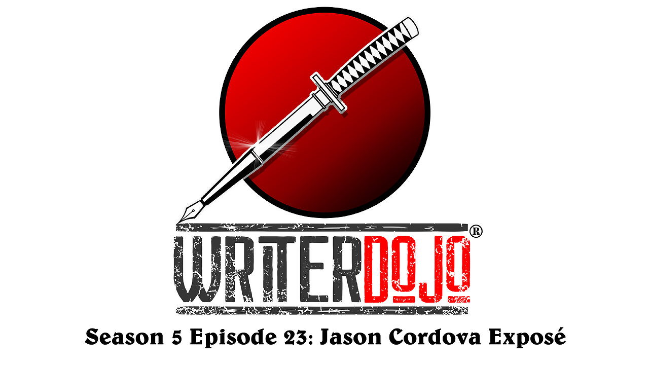 WriterDojo S5 Ep23: Jason Cordova Exposé