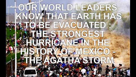 OUR WORLD LEADERS KNOW THAT EARTH HAS TO BE EVACUATED : THE STRONGEST HURRICANE IN THE HISTORY